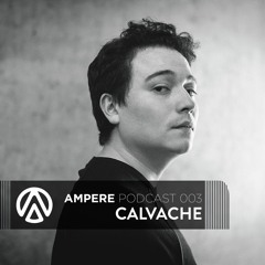 Ampere Podcast 003 - Calvache