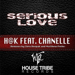 H@k Feat. Chanelle - Serious Love - Chris Deepak  Remix