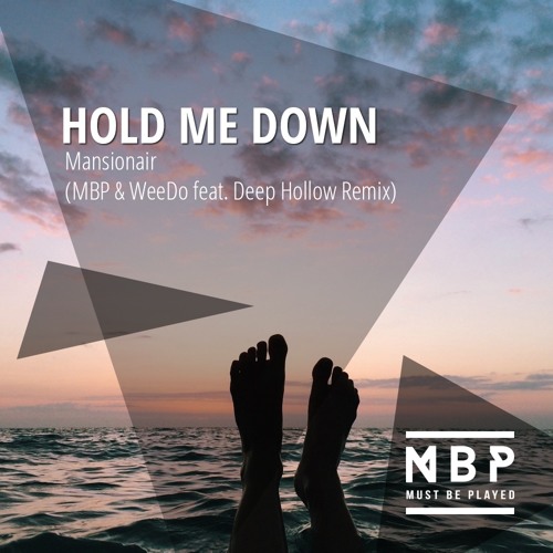 Mansionair - Hold me down (MBP & WeeDo feat. Deep Hollow Remix)