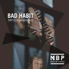 MBP & Cooperated Souls - Bad Habit EP | Preview | Out soon