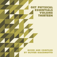 Get Physical Music Presents: Essentials Vol. 13 - Mixed & Compiled By Olivier Giacomotto (Minimix)
