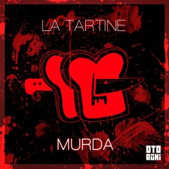 La Tartine - Murda