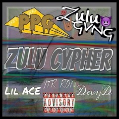 Zulu Cypher Ft. Lil ACE, YTR RON, & DevyD [Prod By @CashMoneyAp]