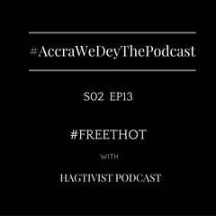 S02 EP13 - #FREETHOT(with Hagtivist podcast)