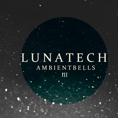 LUNATECH - AMBIENT BELLS 3