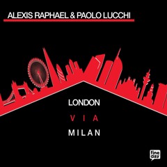 Alexis Raphael & Paolo Lucchi - London Via Milan (Ronnie Rose Remix)