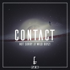 not sorry & Wild Boyz! - Contact (Original Mix)