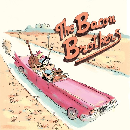 Stream The Bacon Brothers' song by ABC Melody éditions Listen online