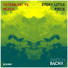 Totemlost vs. 98.20.11 - Every Little Piece