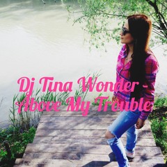 Tina Wonder - Above My Trouble (Express Mix)