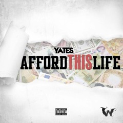Yates - Afford This Life (Prod. by C-Note)