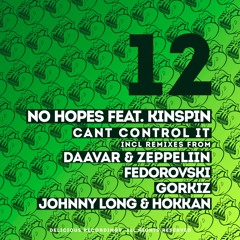 No Hopes Ft. Kinspin - Can't Control It (Daavar & Zeppeliin Remix) OUT 09/02/2016