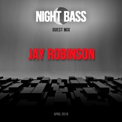 Jay Robinson - Night Bass Guest Mix