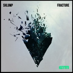 Shlump - Fracture [The Untz PREMIERE]