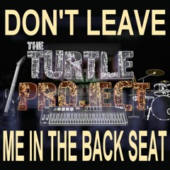 Don't Leave Me In The Back Seat (link to video below)