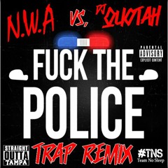 N.W.A - Fuck The Police [DJ Quotah Trap Remix]