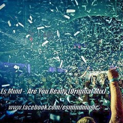 Es Mind - Are You Ready (Original Mix)FREE DOWNLOAD