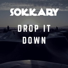 Sokkary - Drop It Down * Free Download *