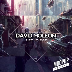 David Moleon - Let it Rop - MOOPUPDIGITAL031