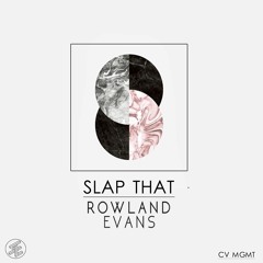 Rowland Evans - Slap That (Original Mix)