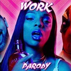 Rihanna ft. Drake - "Work" PARODY