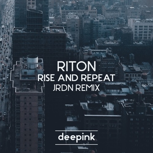 Riton - Rise And Repeat (JRDN Remix)