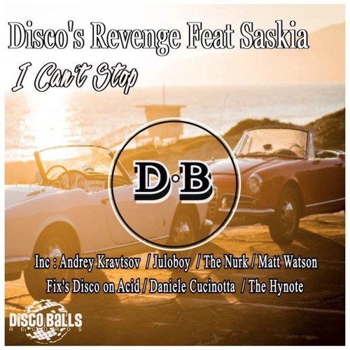 Disco's Revenge Feat Saskia ~Cant Stop (Matt Watson Remix)(Disco Balls Records)