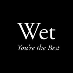Wet — You're The Best (Lauren Giraldo Cover)