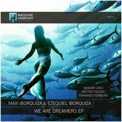 Maxi Iborquiza & Ezequiel Iborquiza -  We Are Dreamers (Hector Toledo Remix)