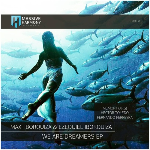 Maxi Iborquiza & Ezequiel Iborquiza -  We Are Dreamers (Hector Toledo Remix)