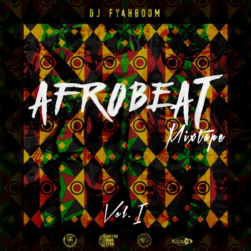 Afrobeat Mixtape vol.1 by DjFyahboom