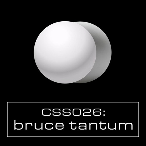 Cultivated Sound Sessions - CSS026: Bruce Tantum