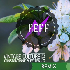 Eyes (vintage culture | constantinne & felten) (Remix REFF)