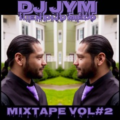 DJ JyM -"Kien Dijo Miedo" _The Mixtape#2