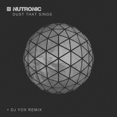 phil117 : Nutronic - Dust That Sings (DJ Yox Remix)