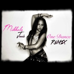 Mikhala Jené "ONE DANCE" REMIX