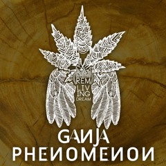 GANJA Phenomenon (Ft. & Prod. by SNR) #REMSZN