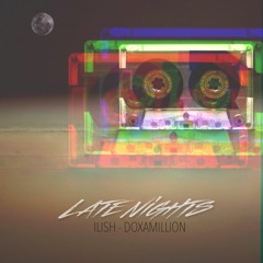 ILISH - Late Nights ft. Doxamillion