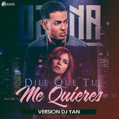 91 - Ozuna - Dile Que Tu Me Quieres (Version Dj Yan)