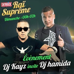 SKYROCK Mix Raï Suprême - DJ Kayz vs DJ Hamida - 25/04/2016