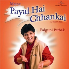 Maine Payal Hai Chankai