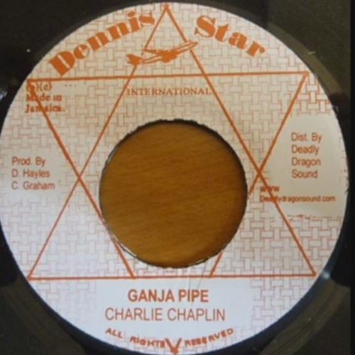 Charlie Chaplin - Ganja Pipe - 7inch - Dennis Star