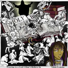Praying To A God I Don't Believe In (feat. Nikki Lynette)