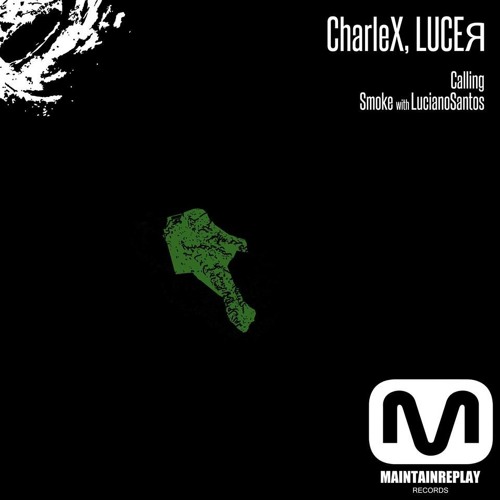 CharleX, LUCER  & Luciano - Smoke (Original Mix) OUT NOW