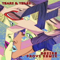 Years & Years - Desire (PROVI Remix)