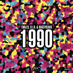 THALES, D.I.B & RageFreaks - 1990 (Original Mix) [Free Release]