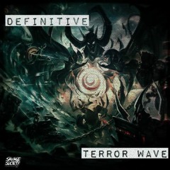 DEFINITIVE - TERROR WAVE [Out NOW on Savage Society]