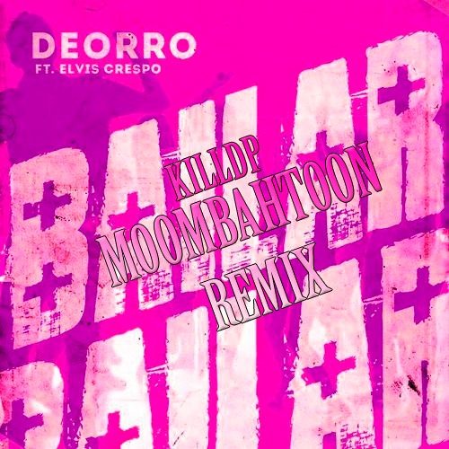Stream Deorro - Bailar Feat. Elvis Crespo (Killdp ' MOOMBAHTON REMIX') by  KIllDP🤤 | Listen online for free on SoundCloud