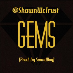 ShawnWeTrust - Gems [Prod. by SOUNDBOY]