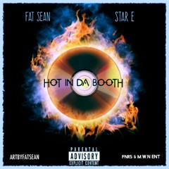 FAT SEAN FT. STAR E. - HOT IN DA BOOTH (PROD. BY THE PHYSICIAN)